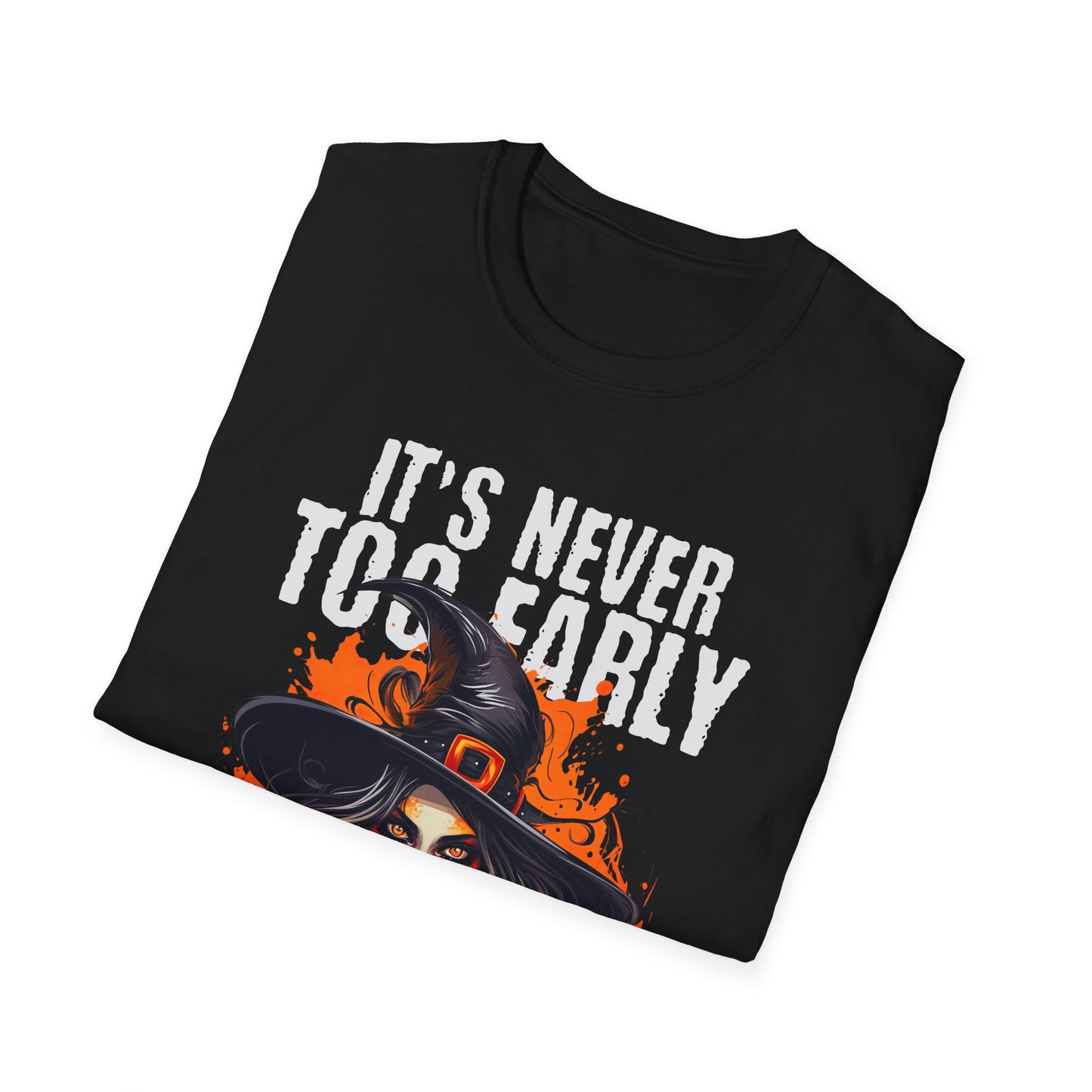 It's Never Too Early For Halloween Tee Shirt